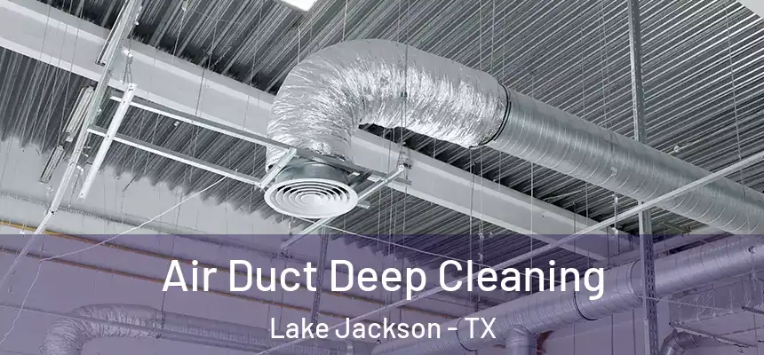  Air Duct Deep Cleaning Lake Jackson - TX