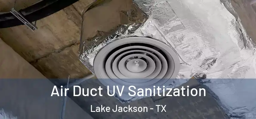  Air Duct UV Sanitization Lake Jackson - TX