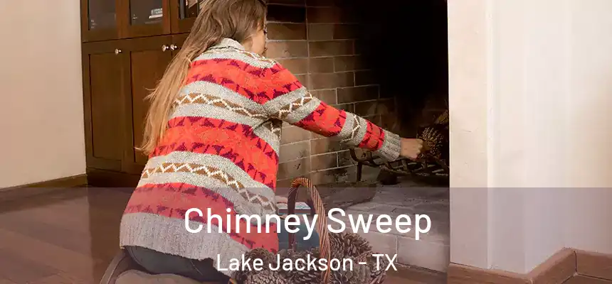  Chimney Sweep Lake Jackson - TX