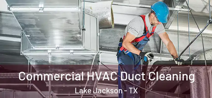  Commercial HVAC Duct Cleaning Lake Jackson - TX