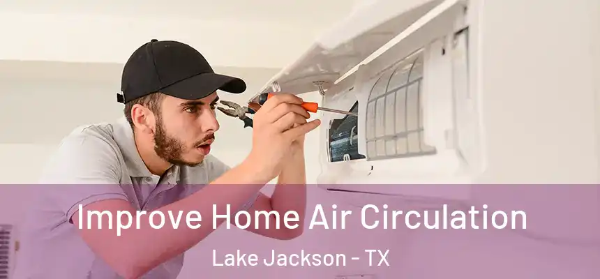  Improve Home Air Circulation Lake Jackson - TX