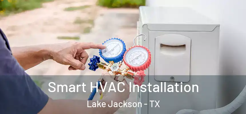  Smart HVAC Installation Lake Jackson - TX